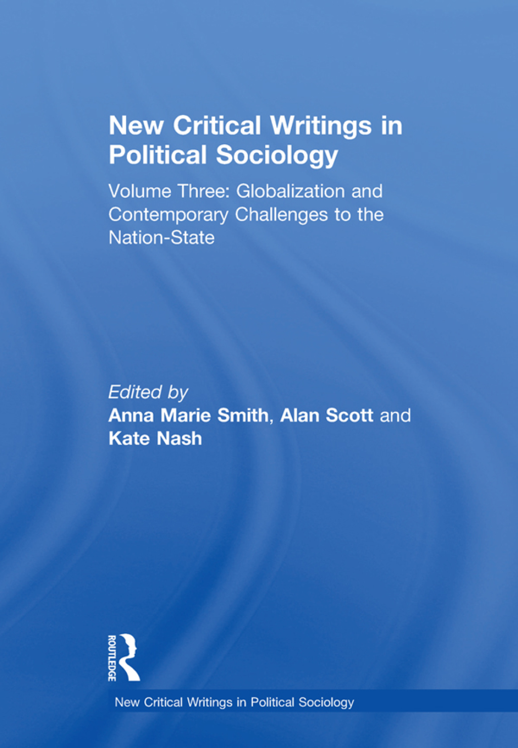 New Critical Writings in Political Sociology Volume Three: Globalization and Contemporary Challenges to the Nation-State 1st Edition â€“ PDF/EPUB Version Downloadable
