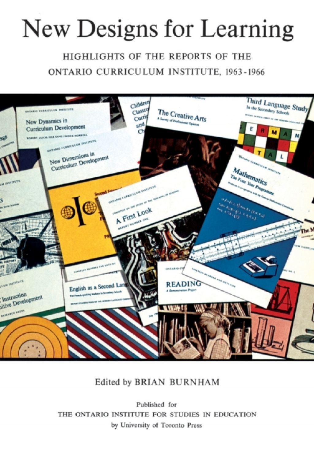 New Designs for Learning Highlights of the Reports of the Ontario Curriculum Institute, 1963-1966 1st Edition â€“ PDF/EPUB Version Downloadable