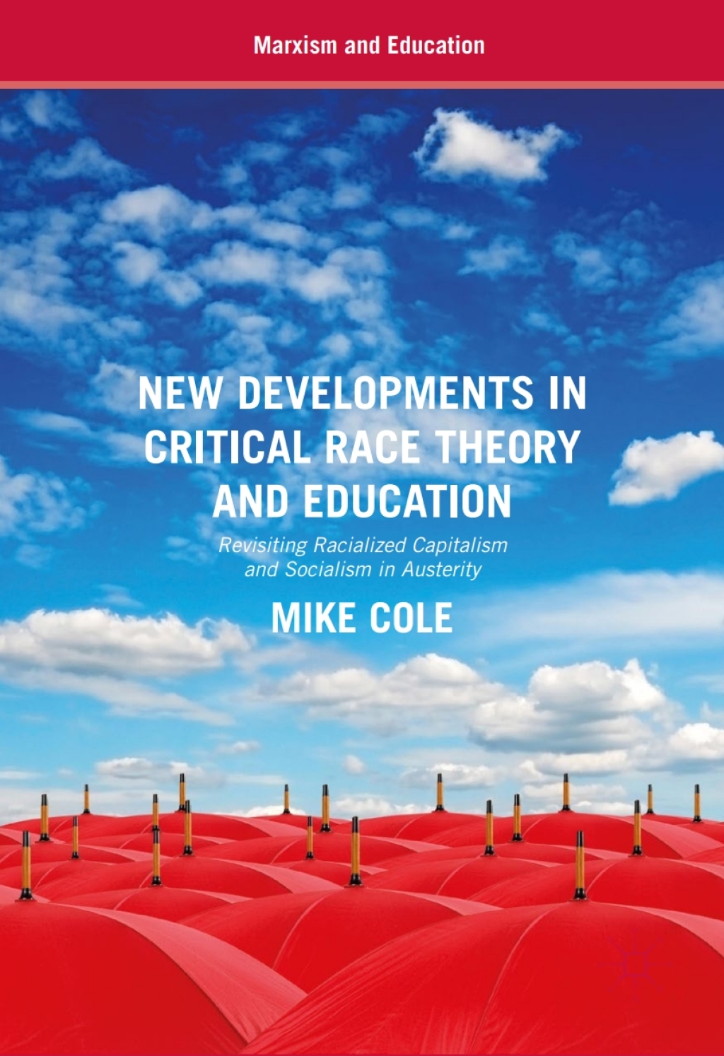 New Developments in Critical Race Theory and Education Revisiting Racialized Capitalism and Socialism in Austerity  â€“ PDF/EPUB Version Downloadable