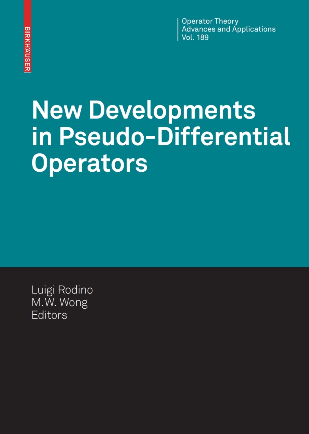 New Developments in Pseudo-Differential Operators ISAAC Group in Pseudo-Differential Operators (IGPDO), Middle East Technical University, Ankara,Turkey, August 2007 1st Edition â€“ PDF/EPUB Version Downloadable