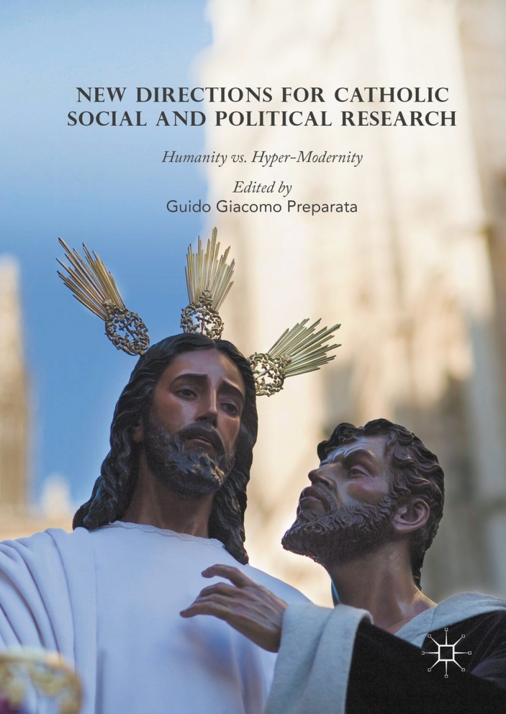 New Directions for Catholic Social and Political Research Humanity vs. Hyper-Modernity  â€“ PDF/EPUB Version Downloadable