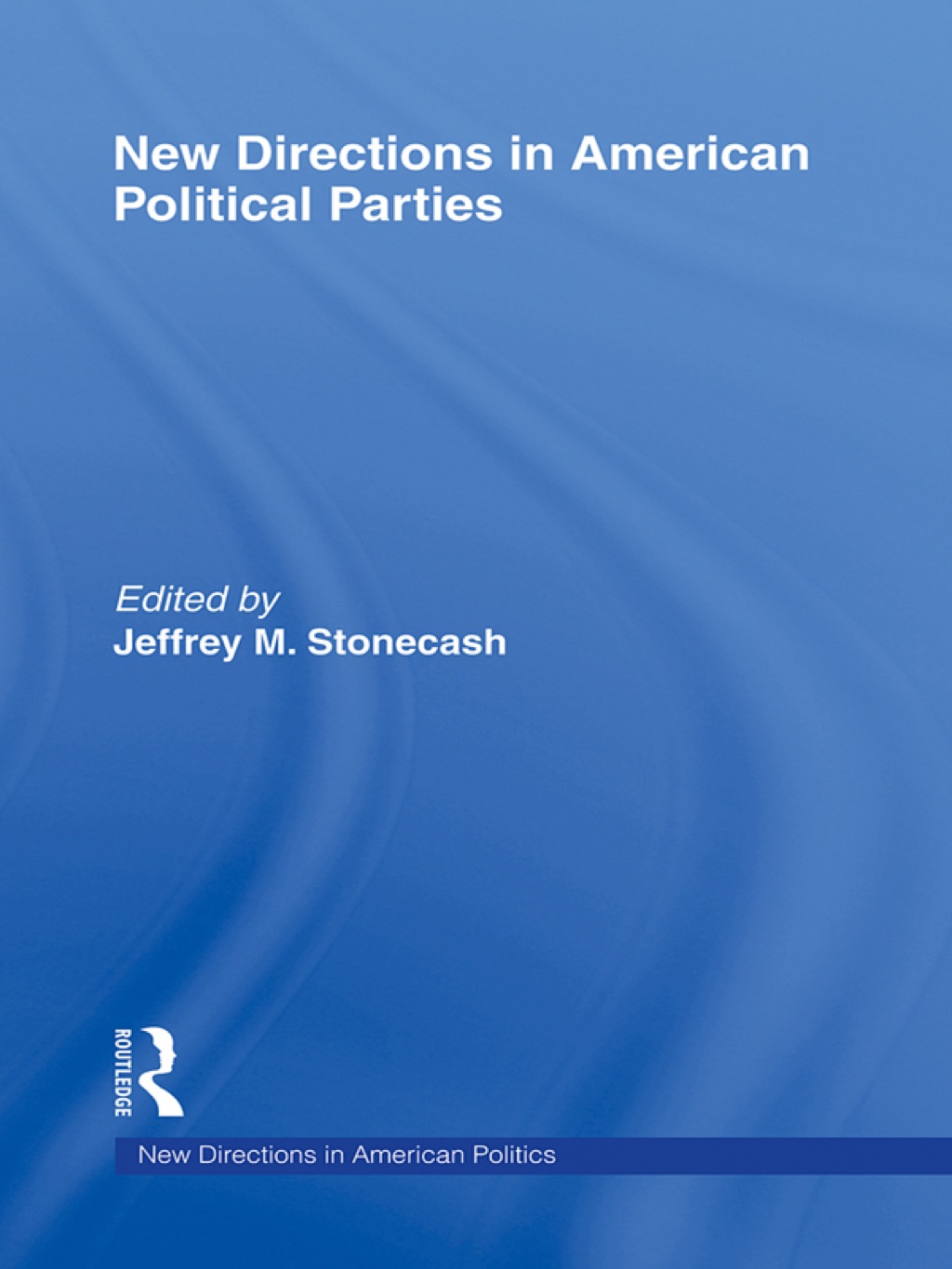 New Directions in American Political Parties 1st Edition â€“ PDF/EPUB Version Downloadable