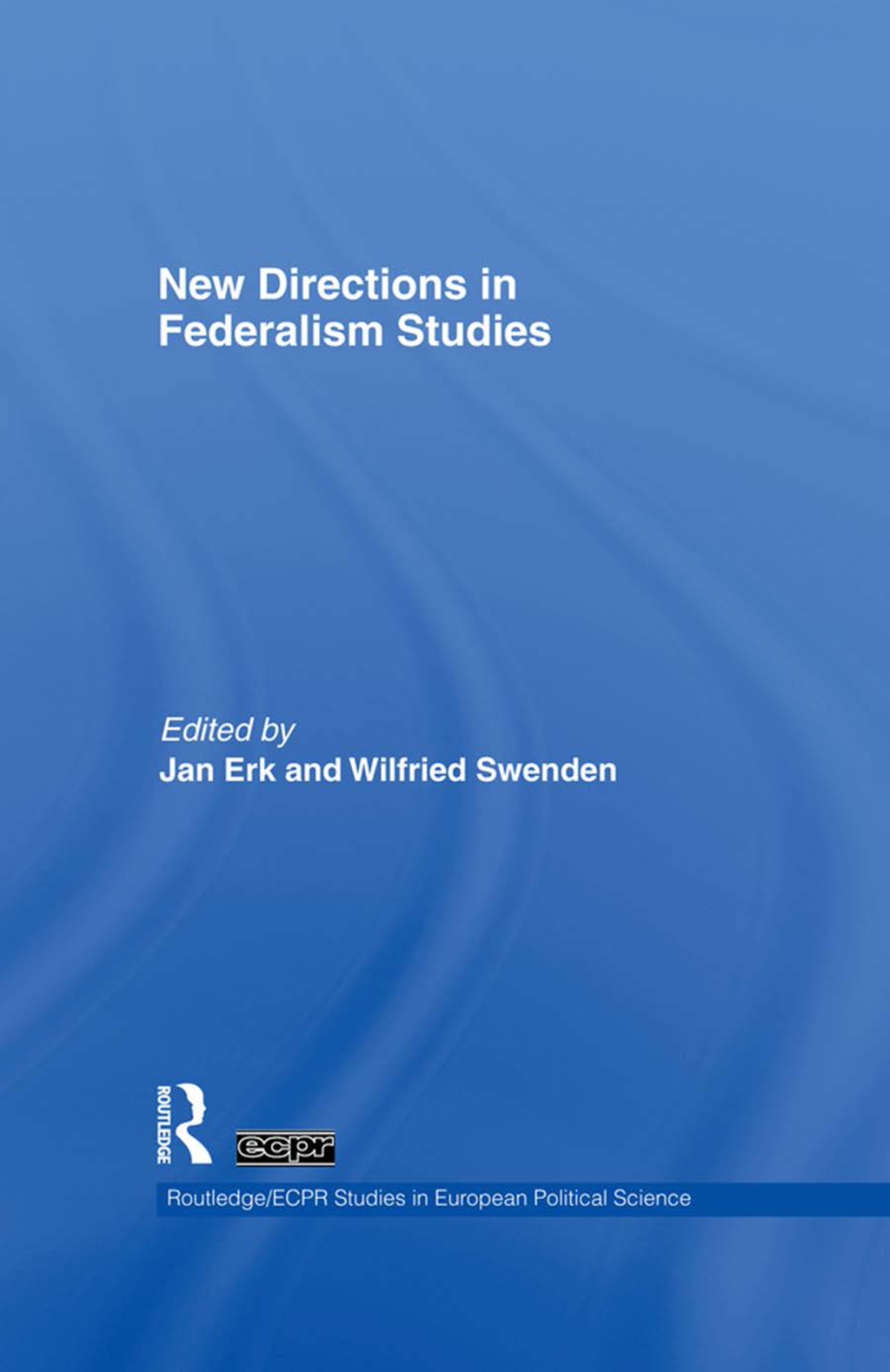 New Directions in Federalism Studies 1st Edition â€“ PDF/EPUB Version Downloadable