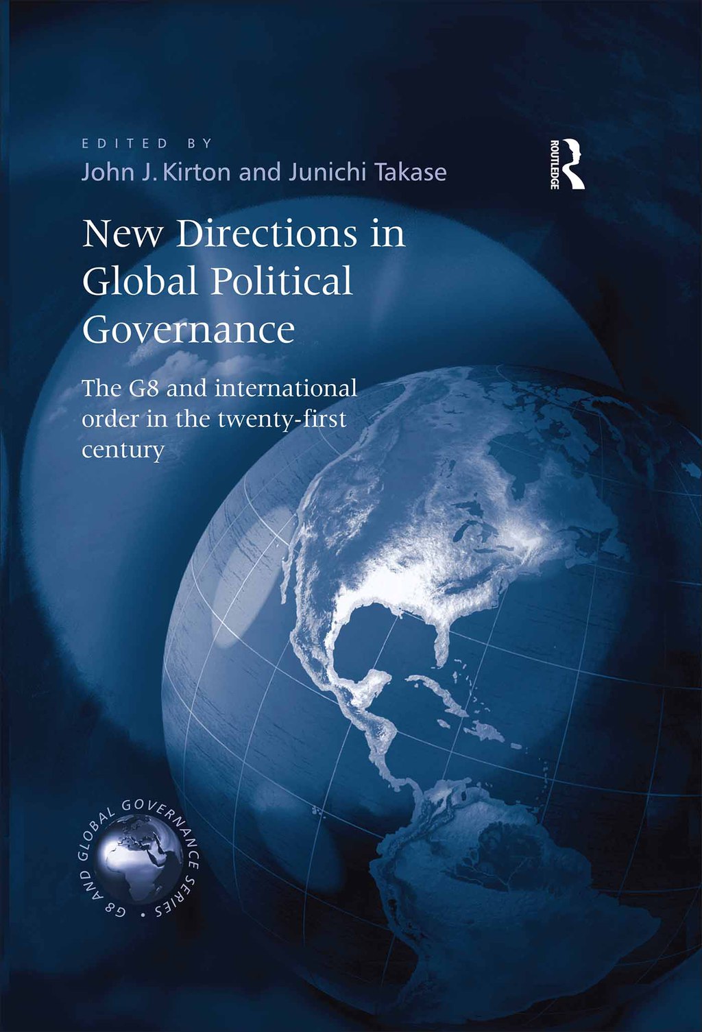 New Directions in Global Political Governance The G8 and International Order in the Twenty-First Century 1st Edition â€“ PDF/EPUB Version Downloadable