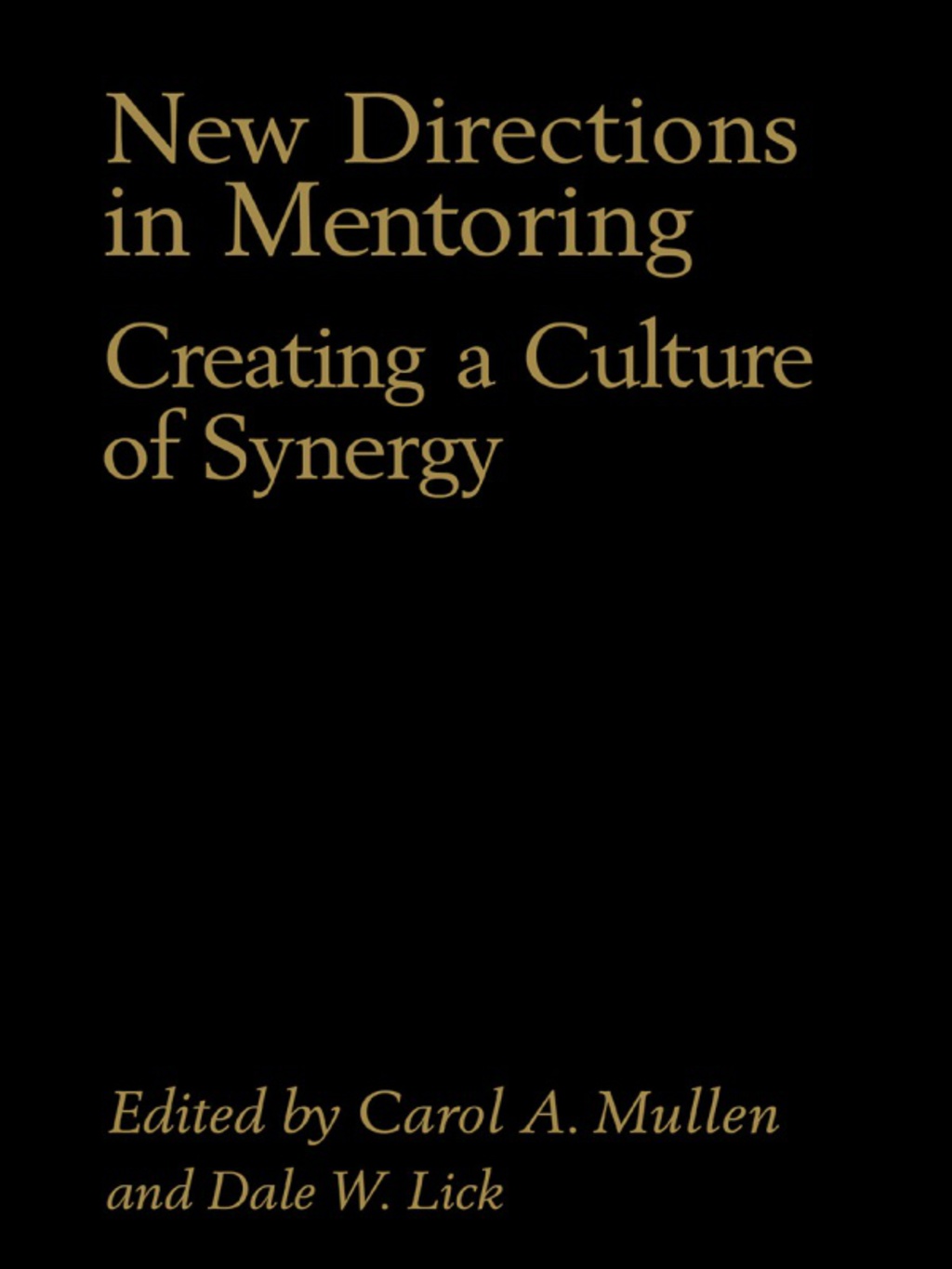 New Directions in Mentoring Creating a Culture of Synergy 1st Edition â€“ PDF/EPUB Version Downloadable
