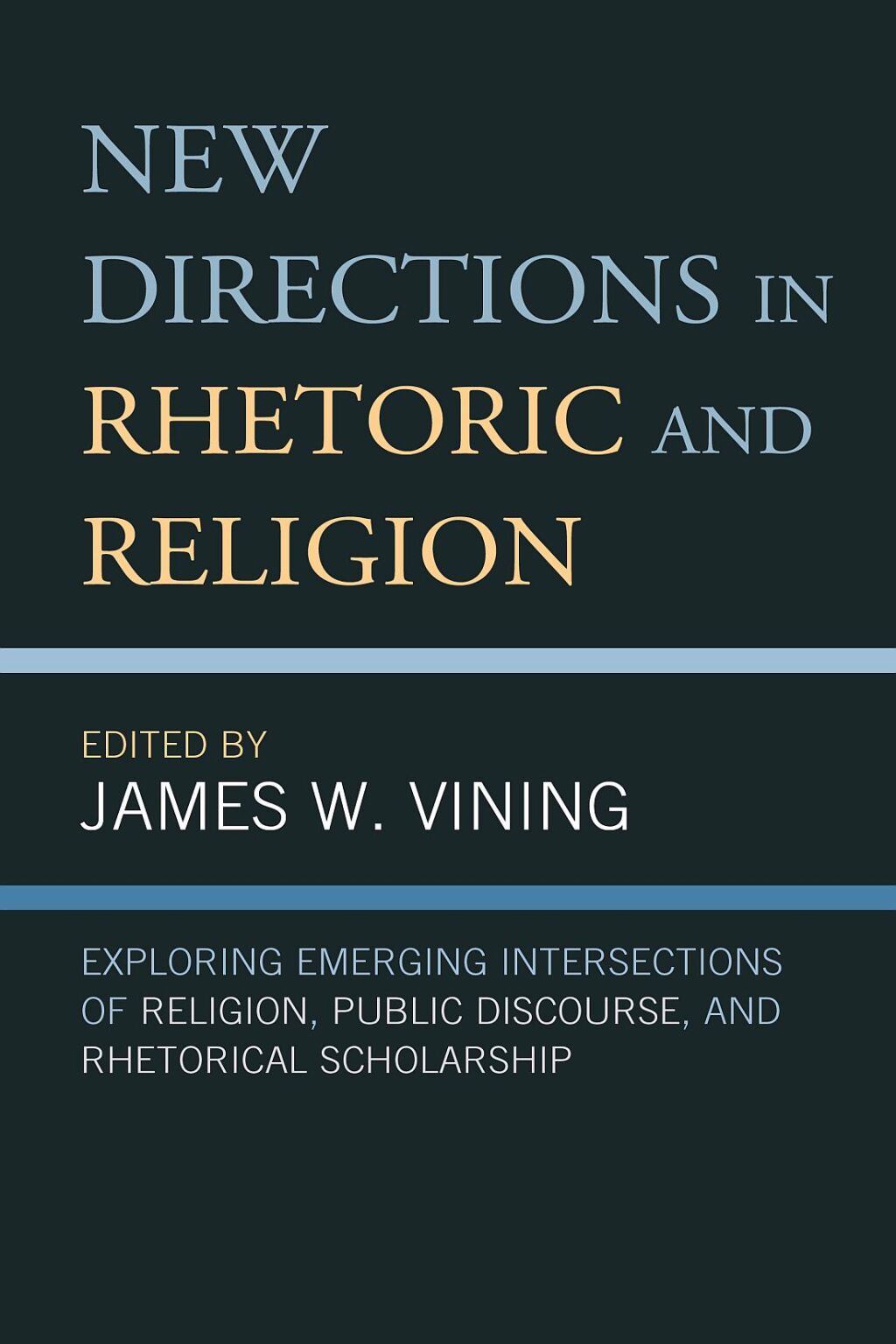 New Directions in Rhetoric and Religion Exploring Emerging Intersections of Religion, Public Discourse, and Rhetorical Scholarship 1st Edition â€“ PDF/EPUB Version Downloadable
