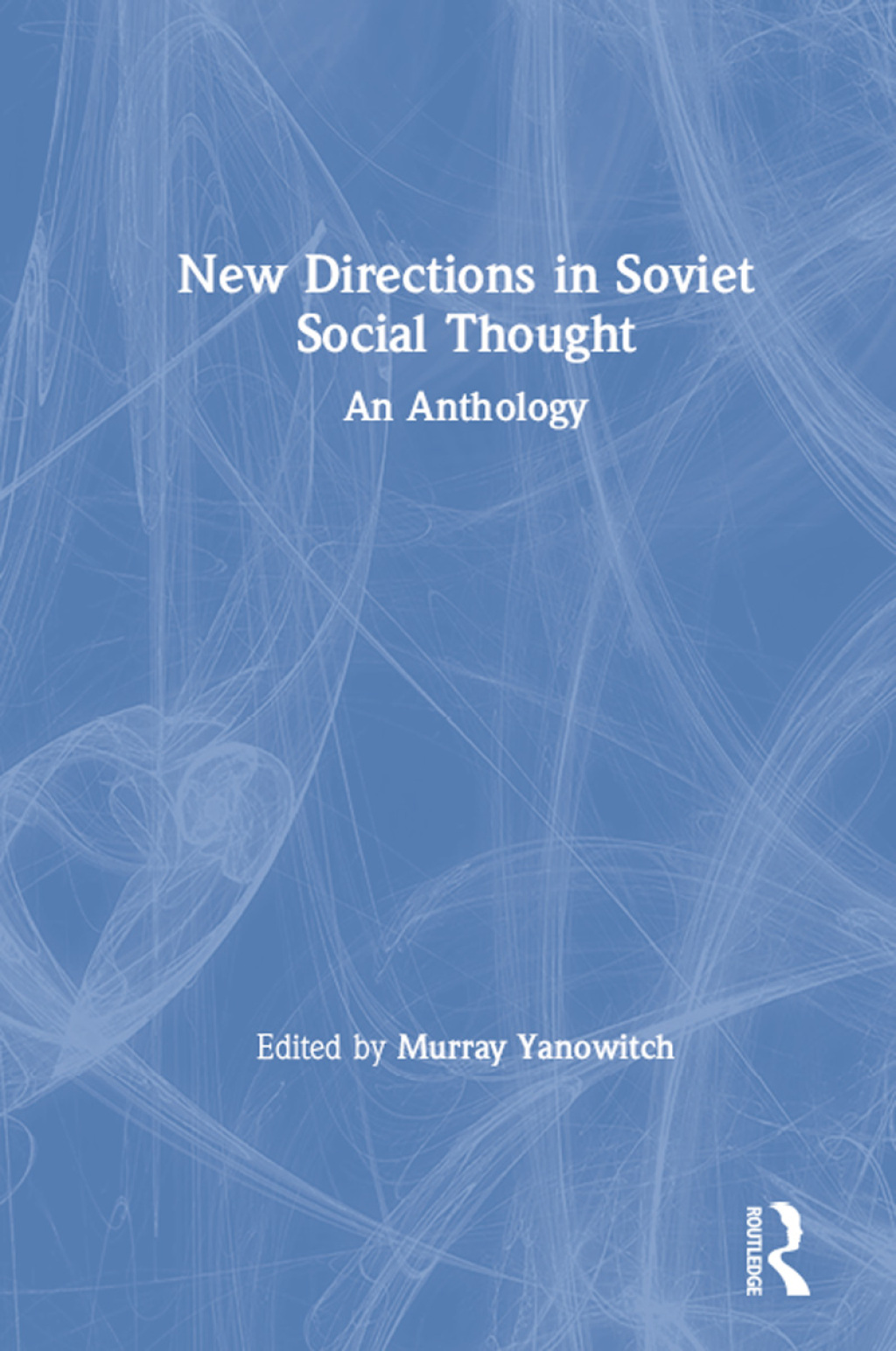 New Directions in Soviet Social Thought: An Anthology An Anthology 1st Edition â€“ PDF/EPUB Version Downloadable