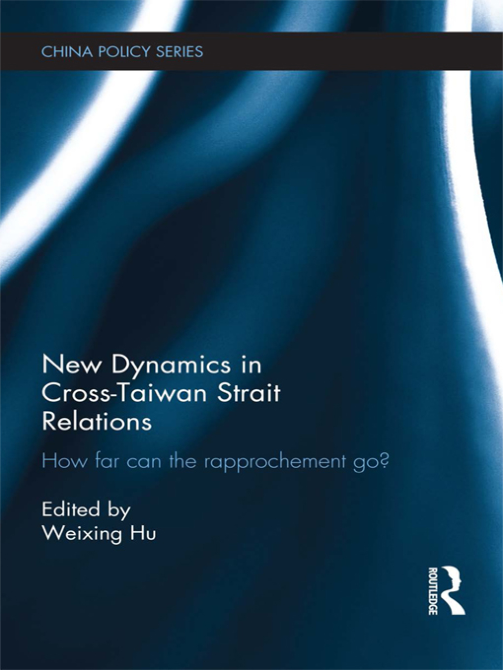 New Dynamics in Cross-Taiwan Strait Relations How Far Can the Rapprochement Go? 1st Edition â€“ PDF/EPUB Version Downloadable