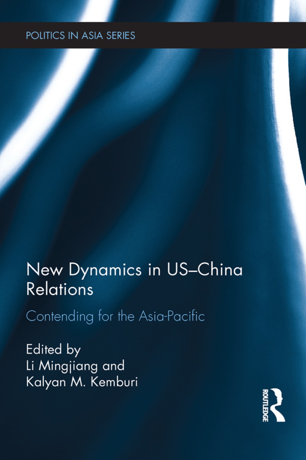 New Dynamics in US-China Relations Contending for the Asia Pacific 1st Edition â€“ PDF/EPUB Version Downloadable