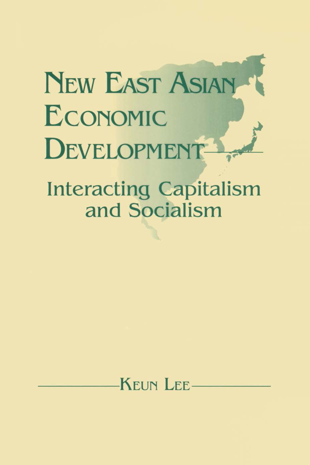 New East Asian Economic Development: The Interaction of Capitalism and Socialism The Interaction of Capitalism and Socialism 1st Edition â€“ PDF/EPUB Version Downloadable