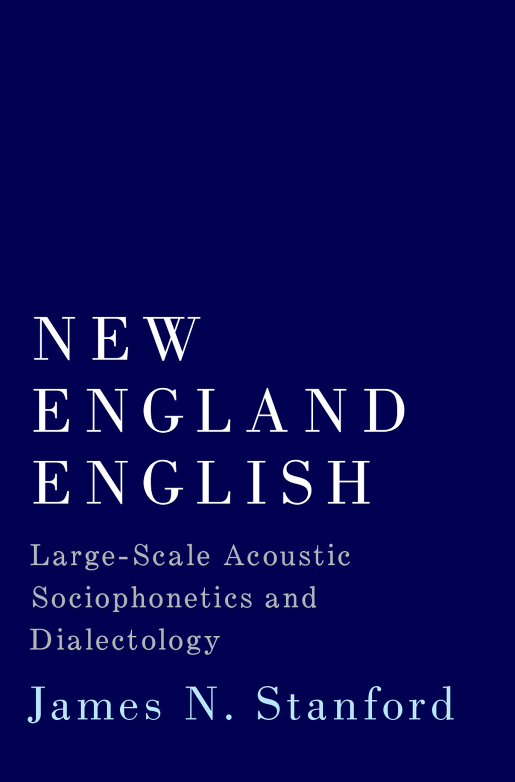 New England English Large-Scale Acoustic Sociophonetics and Dialectology  â€“ PDF/EPUB Version Downloadable