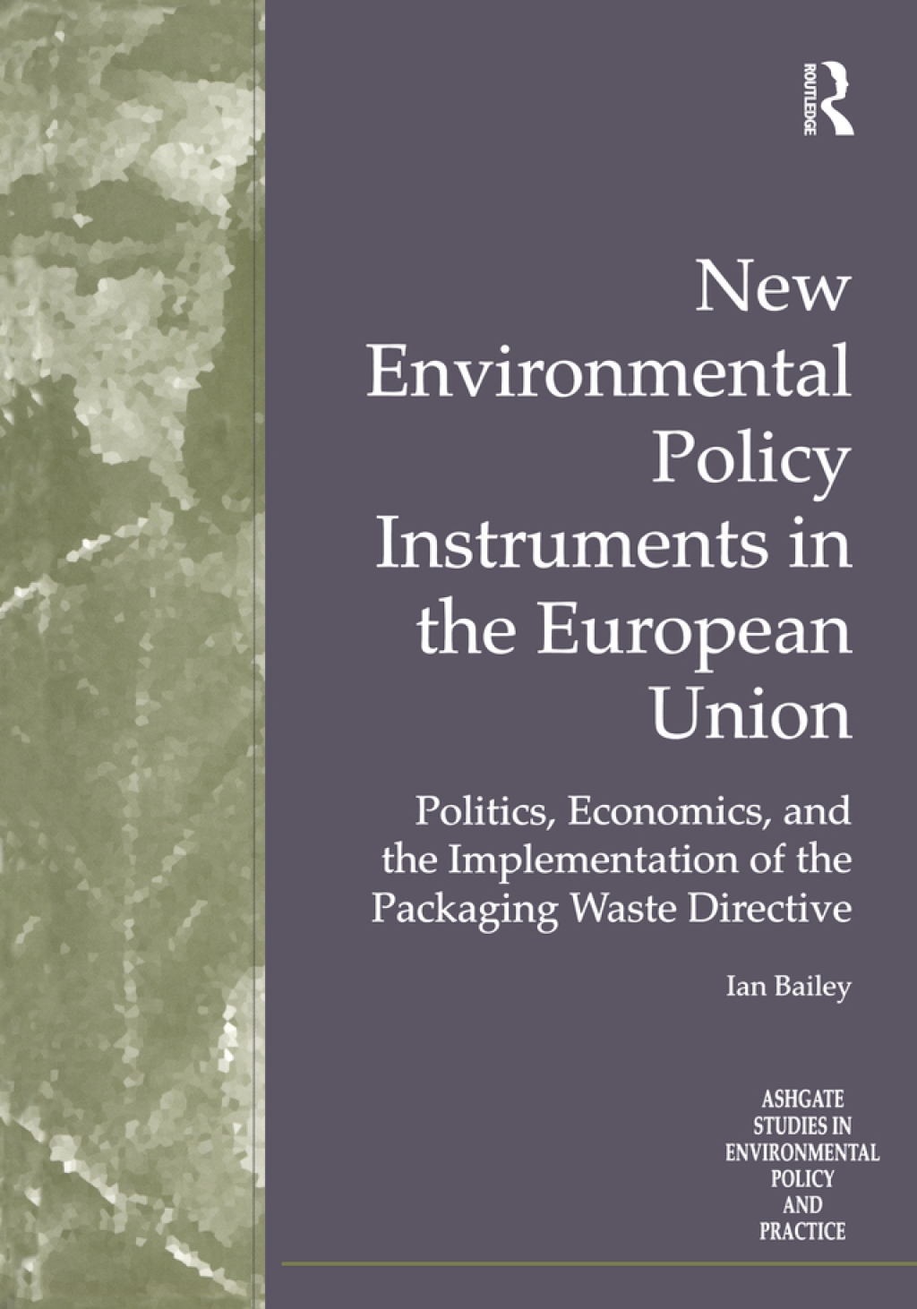New Environmental Policy Instruments in the European Union Politics, Economics, and the Implementation of the Packaging Waste Directive 1st Edition â€“ PDF/EPUB Version Downloadable
