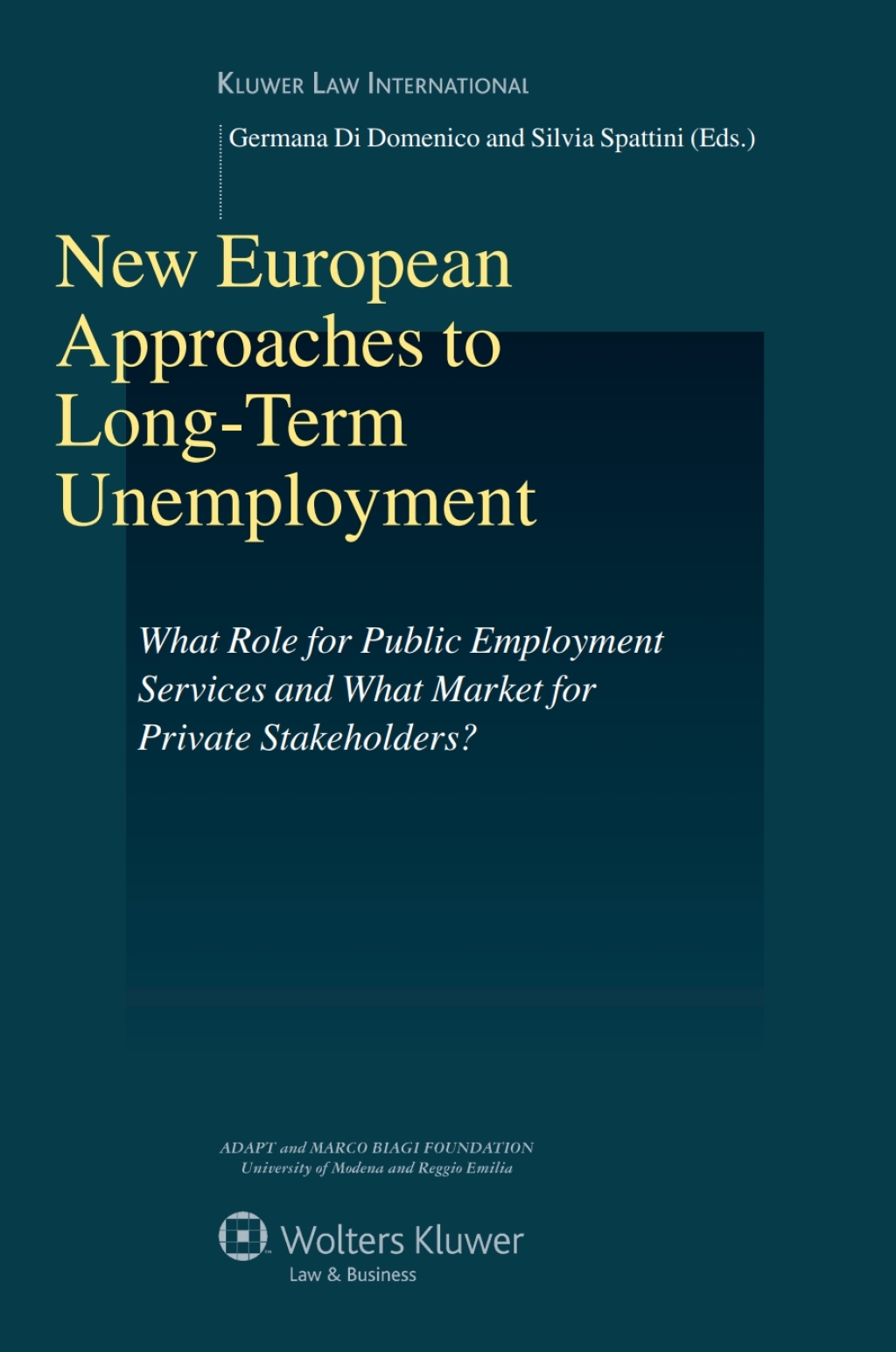New European Approaches to Long-Term Unemployment What Role for Public Employment Services and What Market for Private Stakeholders? 1st Edition â€“ PDF/EPUB Version Downloadable