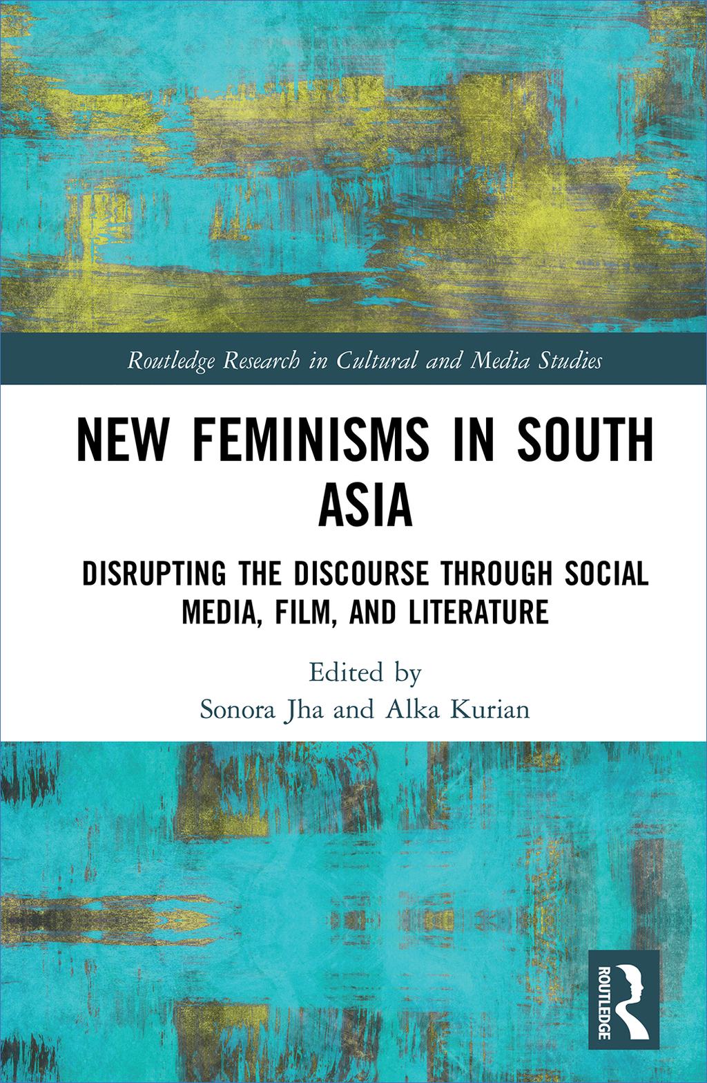 New Feminisms in South Asian Social Media, Film, and Literature Disrupting the Discourse 1st Edition â€“ PDF/EPUB Version Downloadable