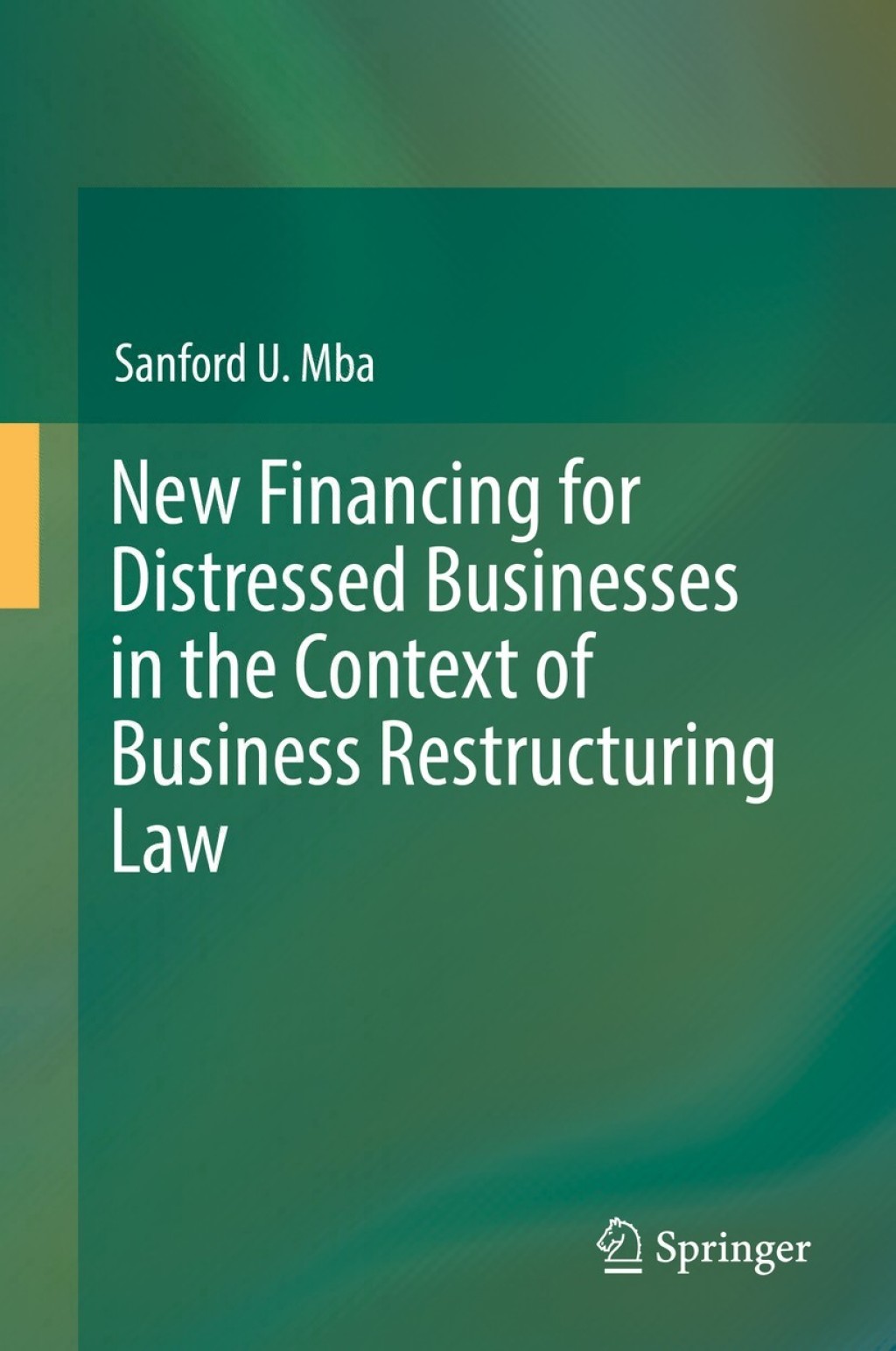 New Financing for Distressed Businesses in the Context of Business Restructuring Law  â€“ PDF/EPUB Version Downloadable