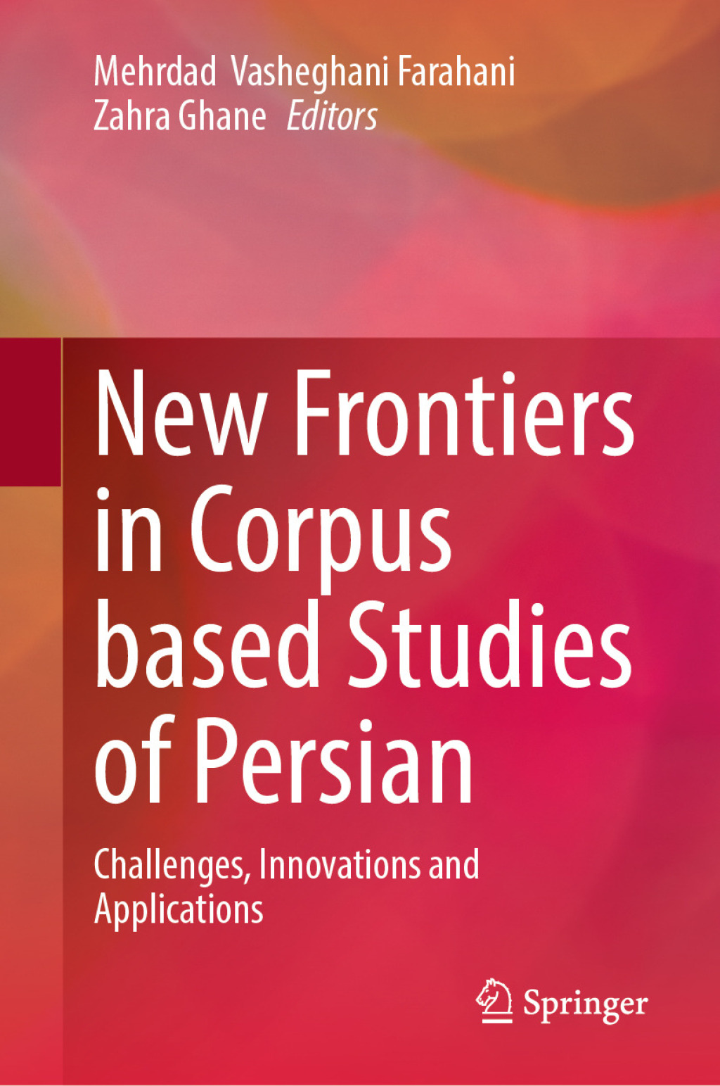 New Frontiers in Corpus Based Studies of Persian Challenges, Innovations and Applications  â€“ PDF/EPUB Version Downloadable