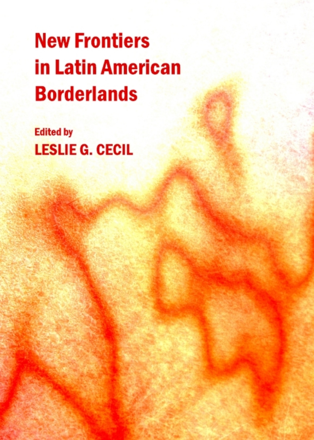 New Frontiers in Latin American Borderlands 1st Edition â€“ PDF/EPUB Version Downloadable