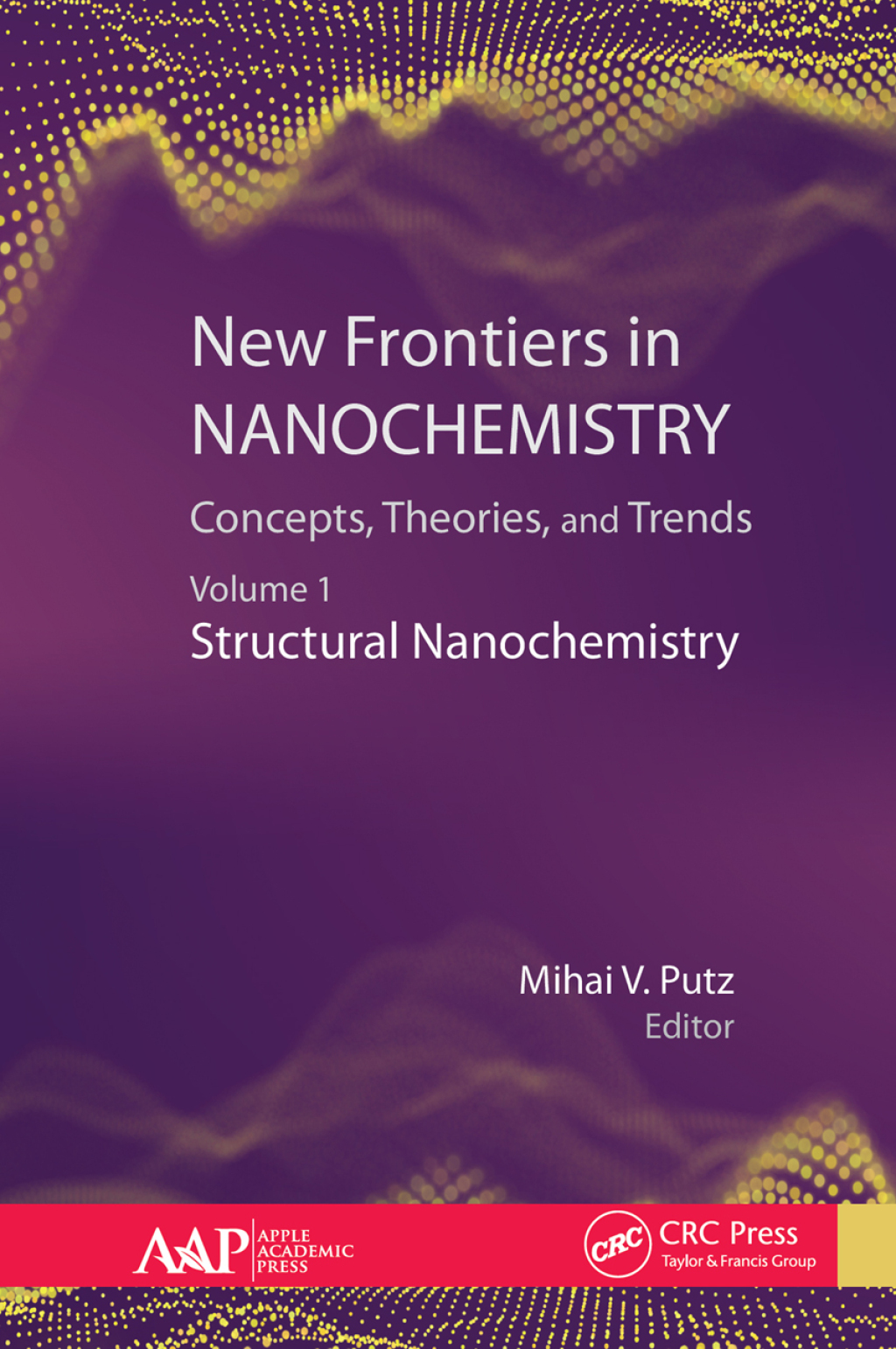 New Frontiers in Nanochemistry: Concepts, Theories, and Trends Volume 1: Structural Nanochemistry 1st Edition â€“ PDF/EPUB Version Downloadable