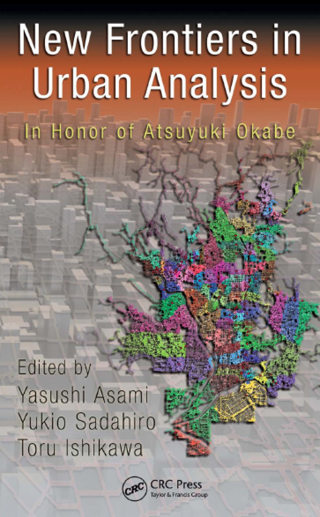 New Frontiers in Urban Analysis In Honor of Atsuyuki Okabe 1st Edition â€“ PDF/EPUB Version Downloadable