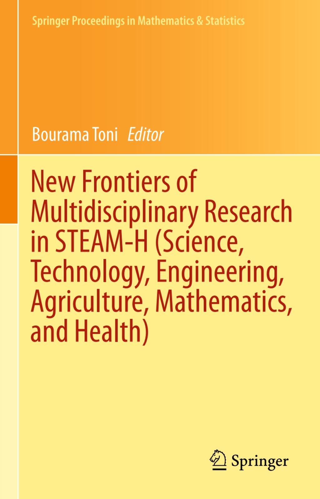 New Frontiers of Multidisciplinary Research in STEAM-H (Science, Technology, Engineering, Agriculture, Mathematics, and Health)  â€“ PDF/EPUB Version Downloadable