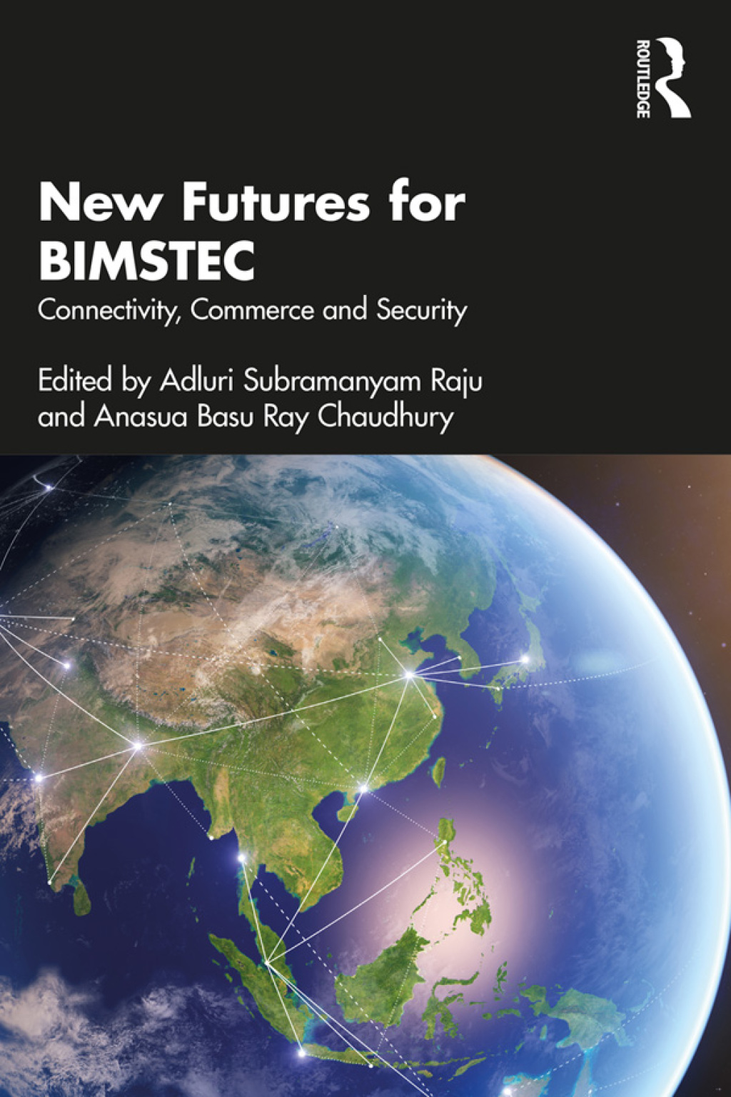 New Futures for BIMSTEC Connectivity, Commerce and Security 1st Edition â€“ PDF/EPUB Version Downloadable