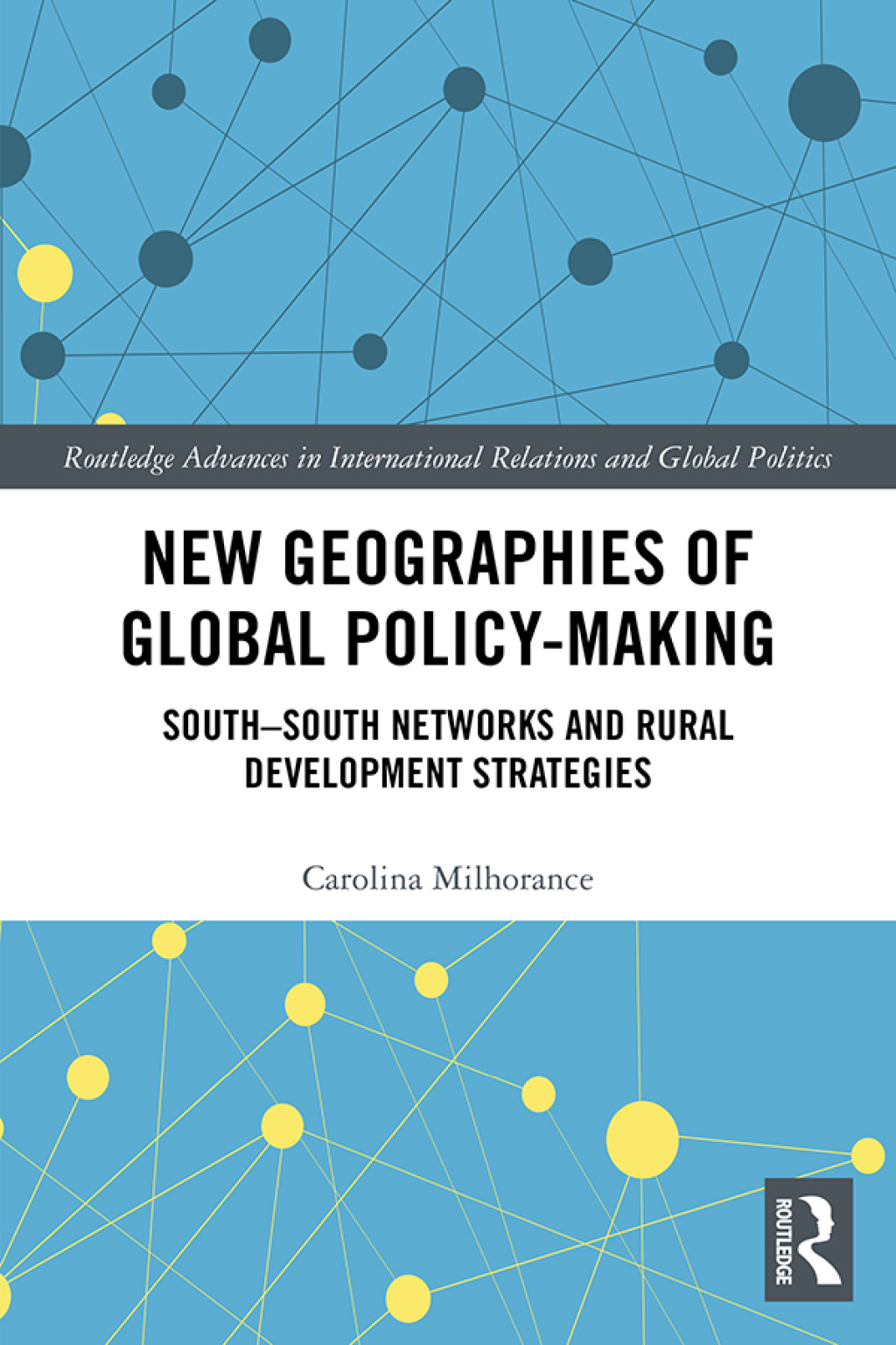 New Geographies of Global Policy-Making South-South Networks and Rural Development Strategies 1st Edition â€“ PDF/EPUB Version Downloadable