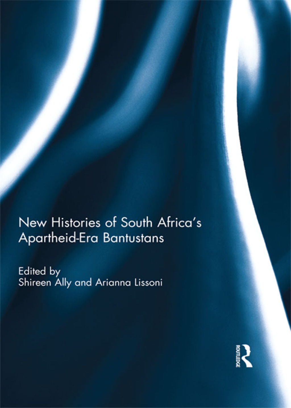 New Histories of South Africa's Apartheid-Era Bantustans 1st Edition â€“ PDF/EPUB Version Downloadable