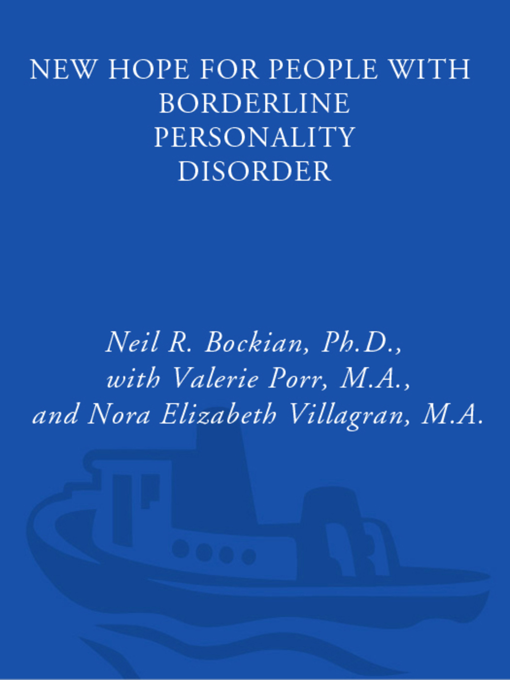 New Hope for People with Borderline Personality Disorder Your Friendly, Authoritative Guide to the Latest in Traditional and Complementary Solutions - (PDF/EPUB Version)