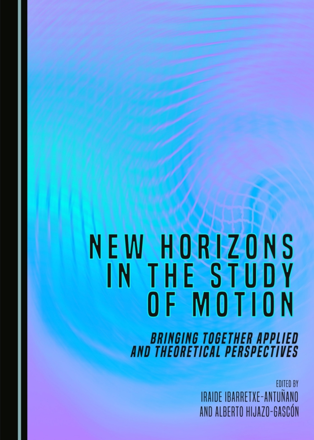New Horizons in the Study of Motion Bringing Together Applied and Theoretical Perspectives 1st Edition â€“ PDF/EPUB Version Downloadable