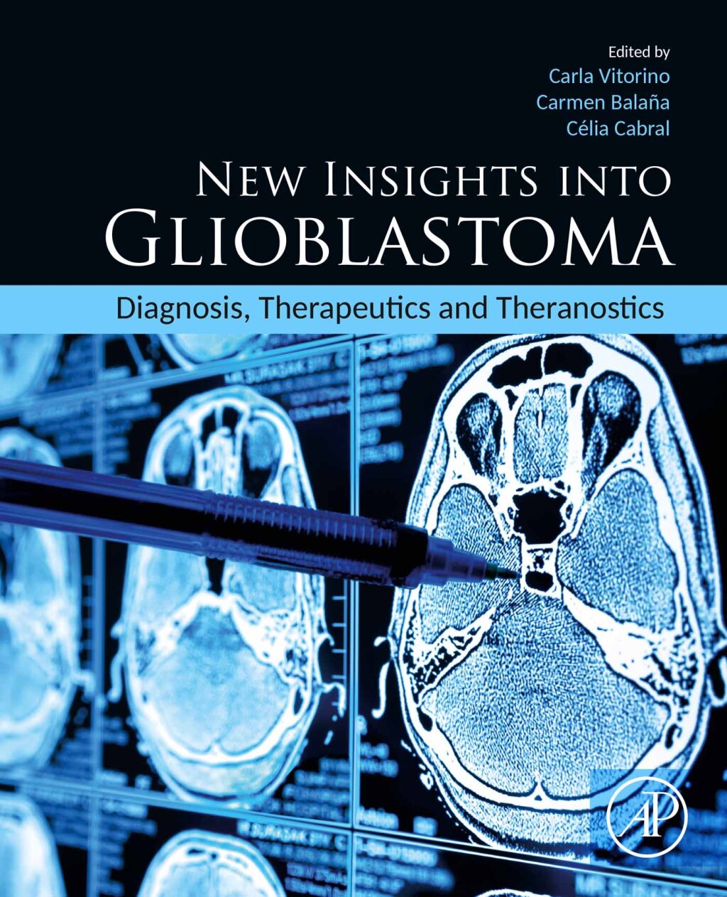 New Insights into Glioblastoma Diagnosis, Therapeutics and Theranostics 1st Edition â€“ PDF/EPUB Version Downloadable