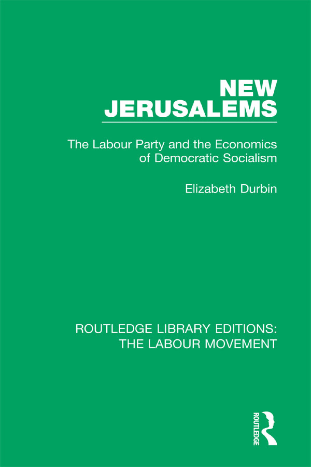 New Jerusalems The Labour Party and the Economics of Democratic Socialism 1st Edition â€“ PDF/EPUB Version Downloadable