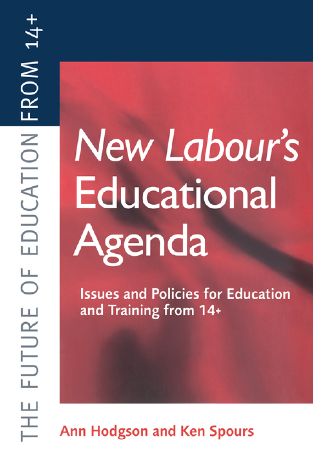 New Labour's New Educational Agenda: Issues and Policies for Education and Training at 14+ 1st Edition â€“ PDF/EPUB Version Downloadable