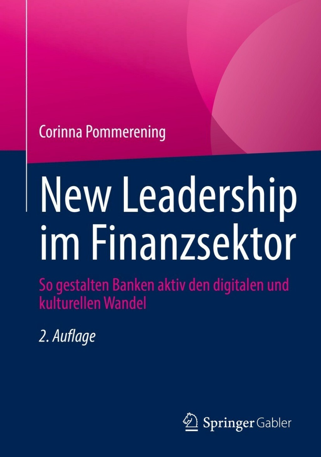 New Leadership im Finanzsektor So gestalten Banken aktiv den digitalen und kulturellen Wandel 2nd Edition â€“ PDF/EPUB Version Downloadable