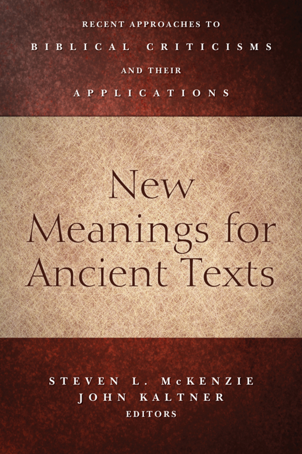New Meanings for Ancient Texts Recent Approaches to Biblical Criticisms and Their Applications  â€“ PDF/EPUB Version Downloadable
