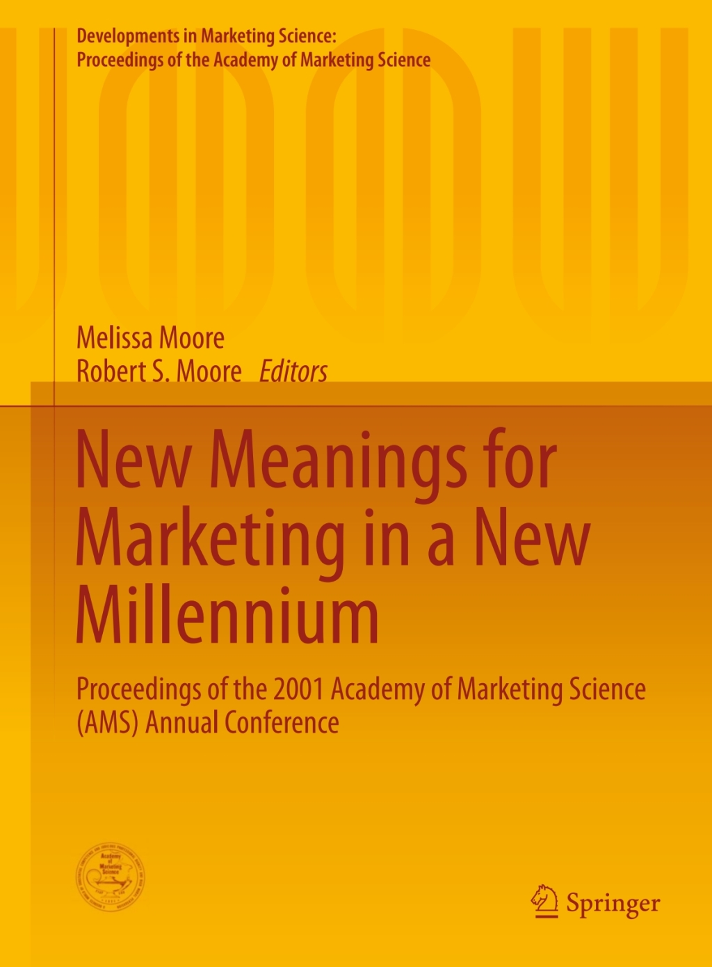 New Meanings for Marketing in a New Millennium Proceedings of the 2001 Academy of Marketing Science (AMS) Annual Conference  â€“ PDF/EPUB Version Downloadable