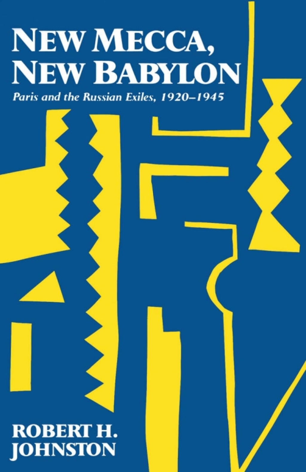 New Mecca, New Babylon Paris and the Russian Exiles, 1920-1945  â€“ PDF/EPUB Version Downloadable