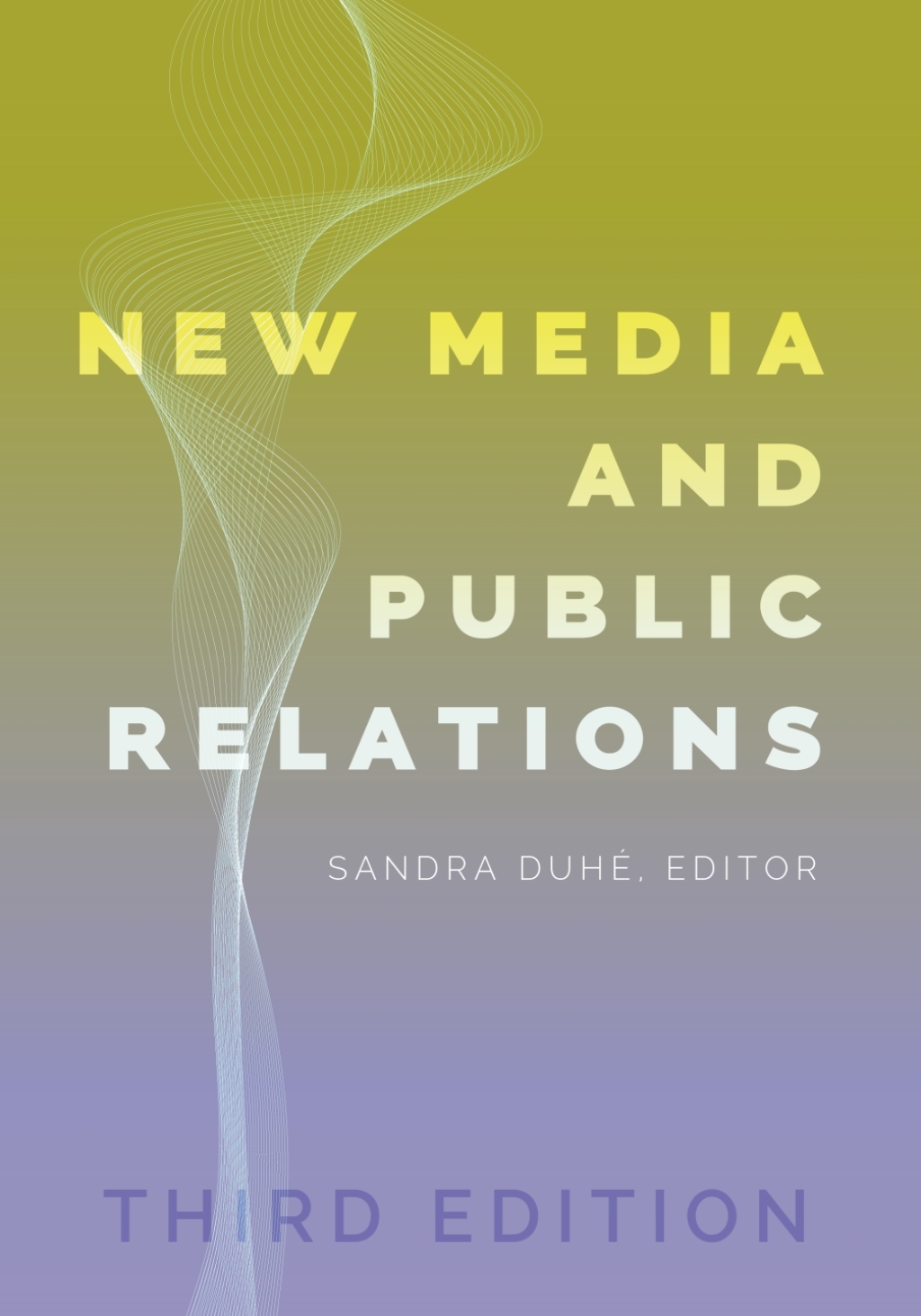 New Media and Public Relations â€“ Third Edition 3rd Edition â€“ PDF/EPUB Version Downloadable