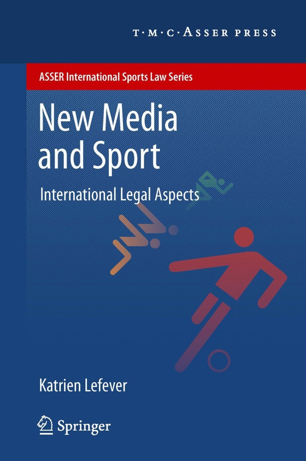 New Media and Sport International Legal Aspects  â€“ PDF/EPUB Version Downloadable