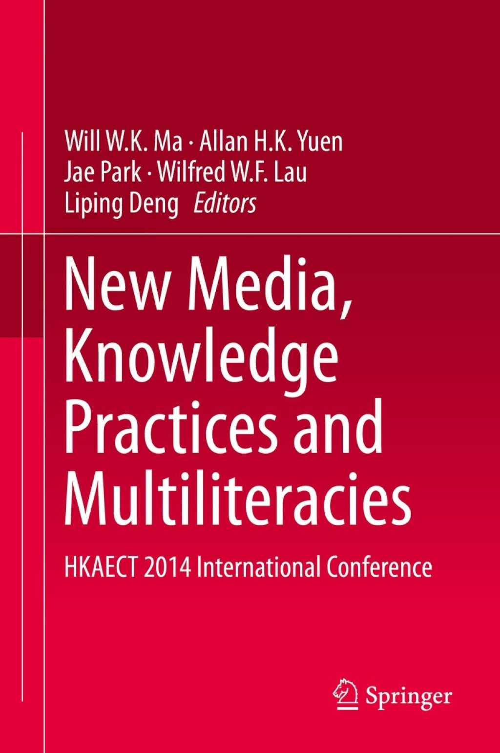 New Media, Knowledge Practices and Multiliteracies HKAECT 2014 International Conference  â€“ PDF/EPUB Version Downloadable