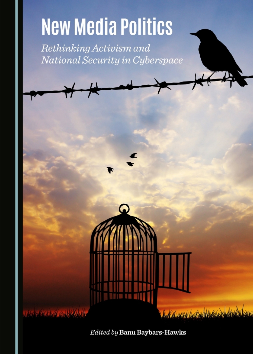 New Media Politics Rethinking Activism and National Security in Cyberspace 1st Edition â€“ PDF/EPUB Version Downloadable