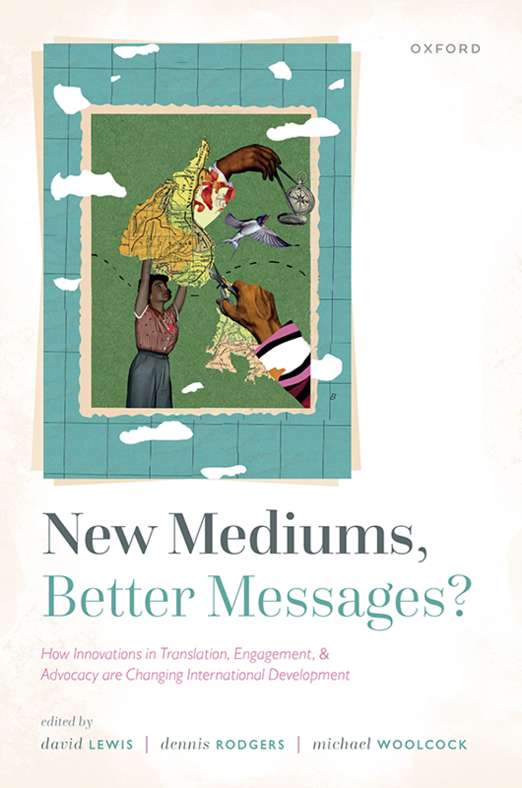 New Mediums, Better Messages? How Innovations in Translation, Engagement, and Advocacy are Changing International Development  â€“ PDF/EPUB Version Downloadable