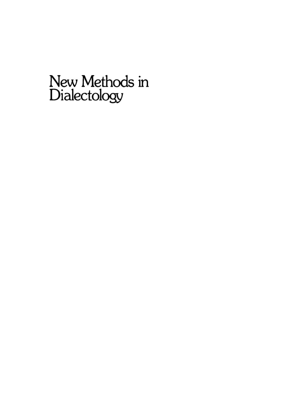 New Methods in Dialectology Proceedings of a Workshop held at the Free University of Amsterdam, December, 7â€“10, 1987 1st Edition â€“ PDF/EPUB Version Downloadable