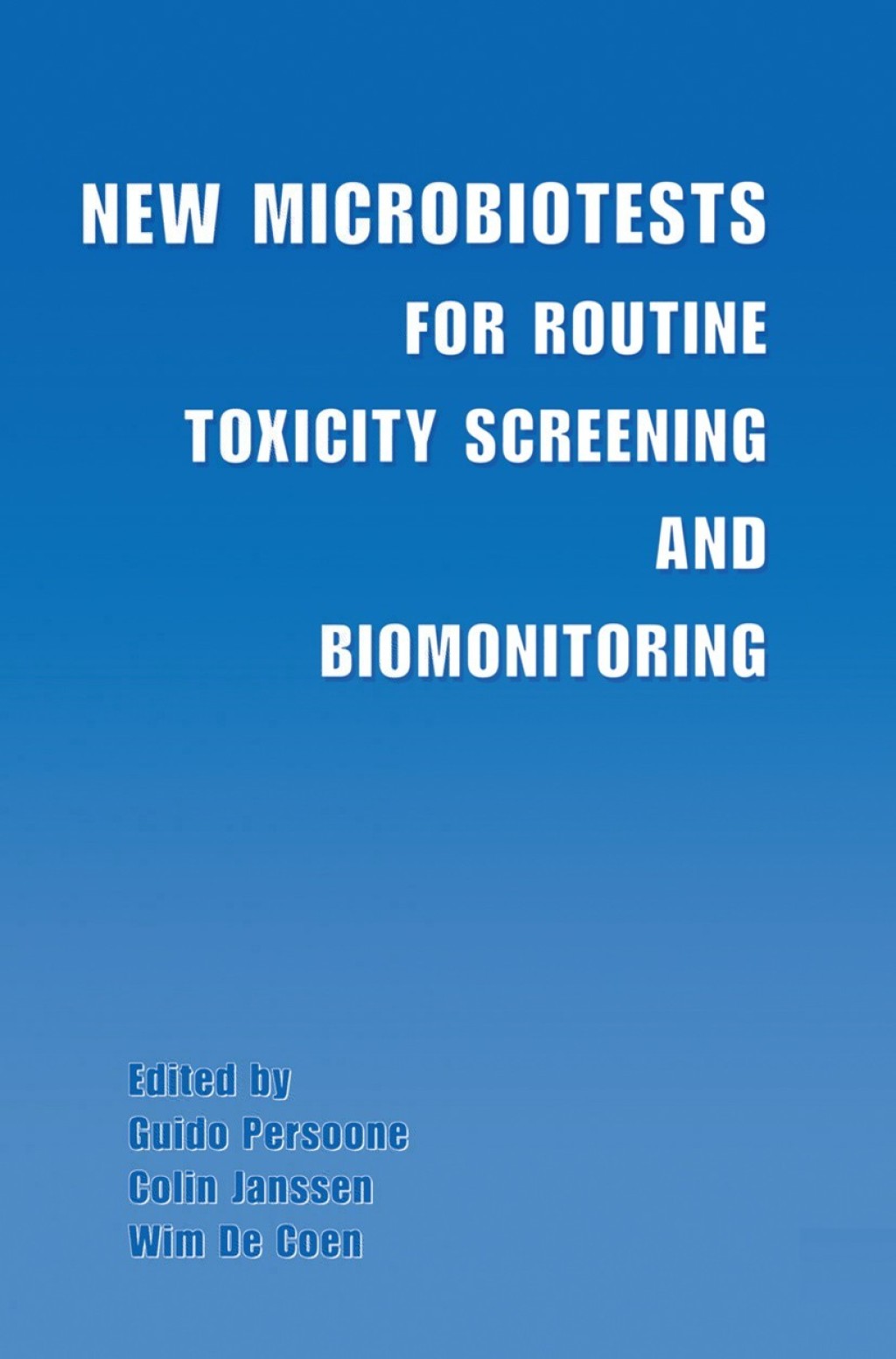 New Microbiotests for Routine Toxicity Screening and Biomonitoring 1st Edition â€“ PDF/EPUB Version Downloadable