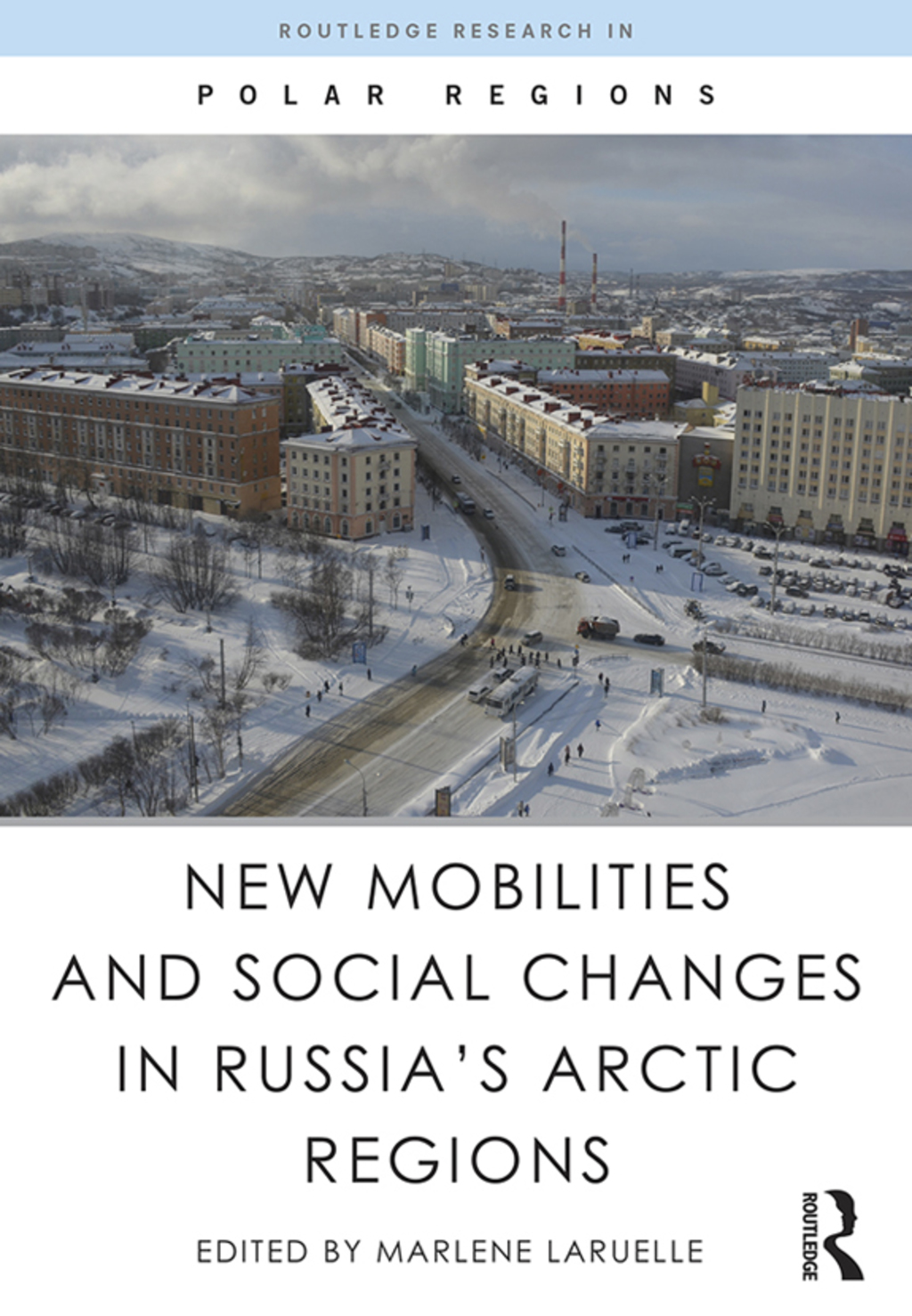 New Mobilities and Social Changes in Russia's Arctic Regions 1st Edition â€“ PDF/EPUB Version Downloadable