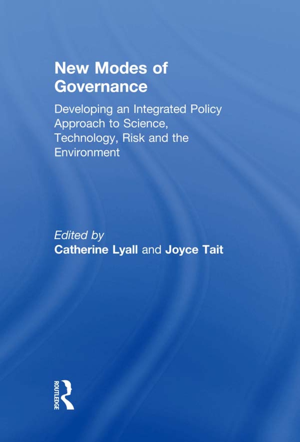 New Modes of Governance Developing an Integrated Policy Approach to Science, Technology, Risk and the Environment 1st Edition â€“ PDF/EPUB Version Downloadable