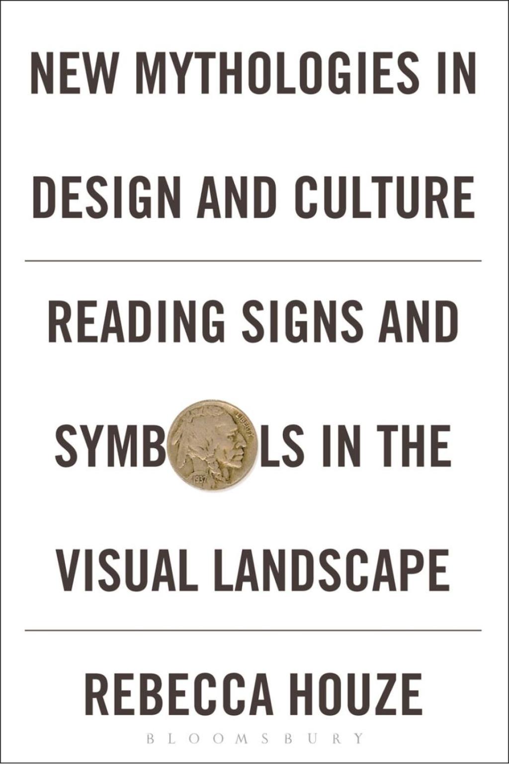 New Mythologies in Design and Culture Reading Signs and Symbols in the Visual Landscape 1st Edition â€“ PDF/EPUB Version Downloadable
