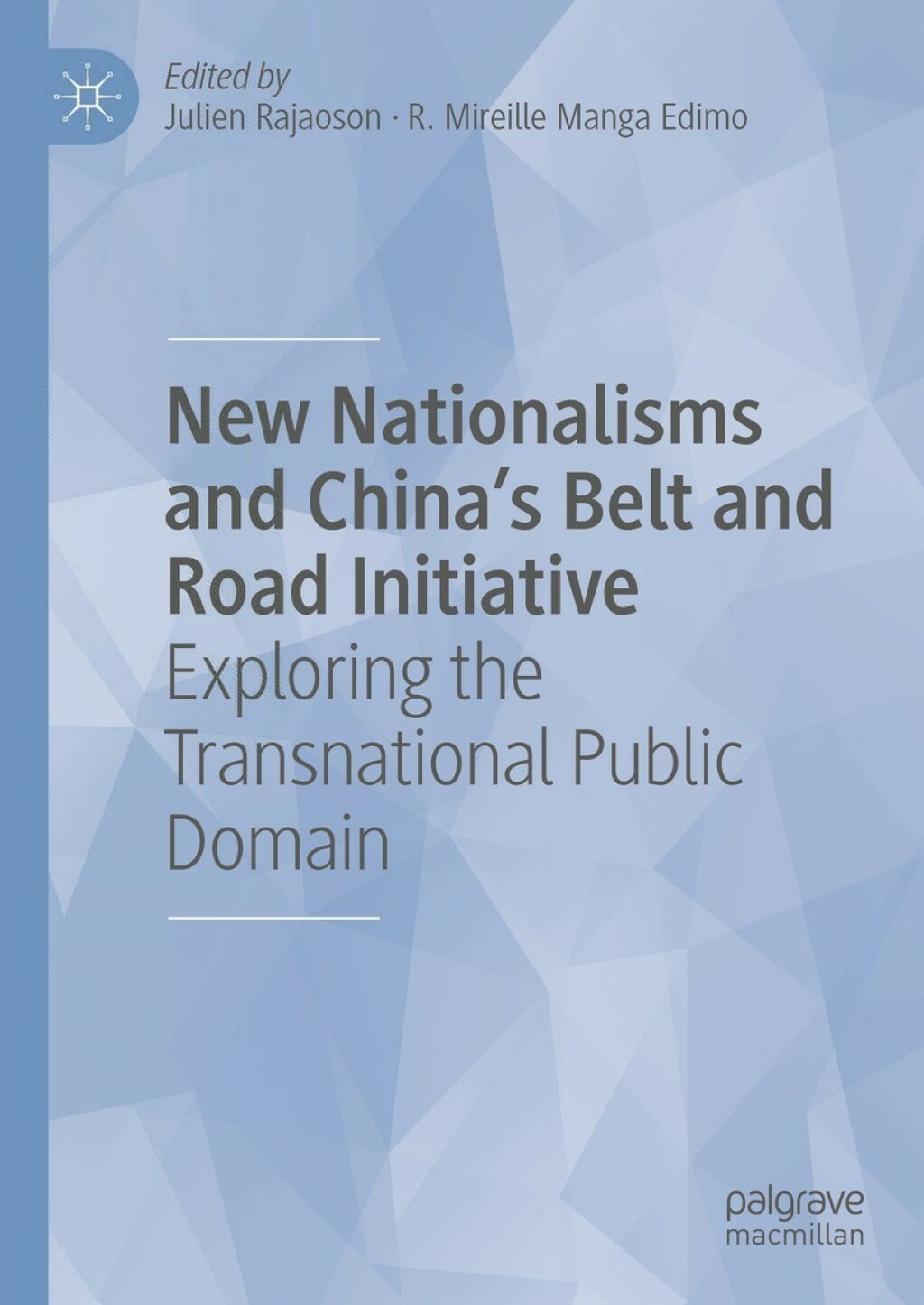 New Nationalisms and China's Belt and Road Initiative Exploring the Transnational Public Domain  â€“ PDF/EPUB Version Downloadable