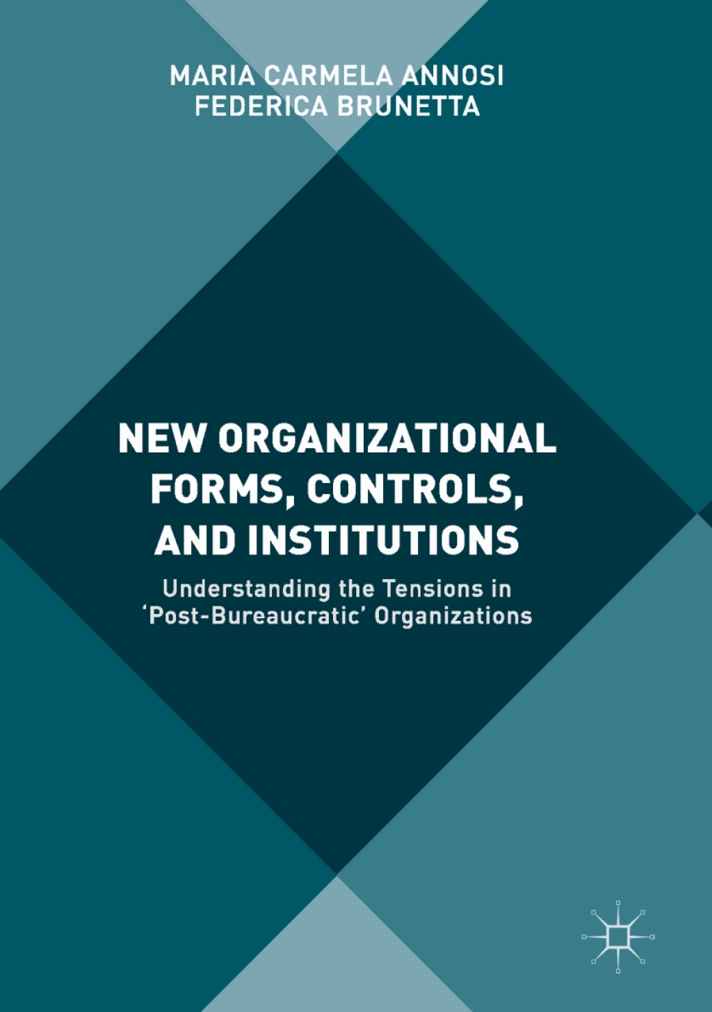 New Organizational Forms, Controls, and Institutions Understanding the Tensions in â€˜Post-Bureaucratic' Organizations  â€“ PDF/EPUB Version Downloadable