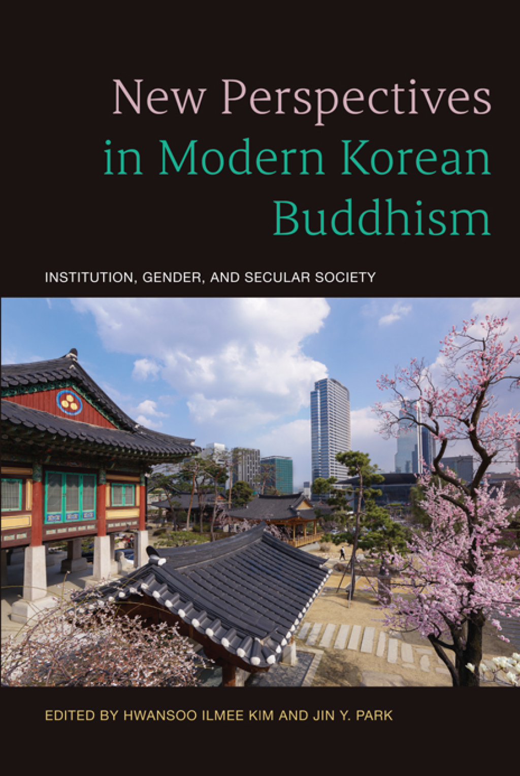 New Perspectives in Modern Korean Buddhism Institution, Gender, and Secular Society  â€“ PDF/EPUB Version Downloadable