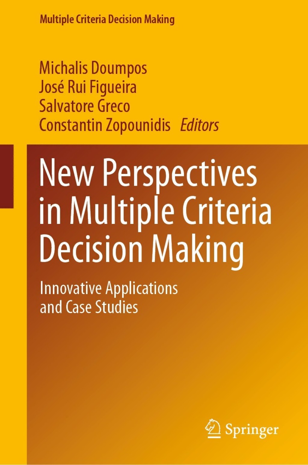 New Perspectives in Multiple Criteria Decision Making Innovative Applications and Case Studies  â€“ PDF/EPUB Version Downloadable